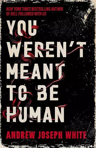 You Weren't Meant to Be Human cover