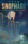 Sinophagia: A Celebration of Chinese Horror 2024 cover