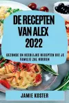 de Recepten Van Alex 2022 cover