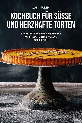 Kochbuch Für Süsse Und Herzhafte Torten cover