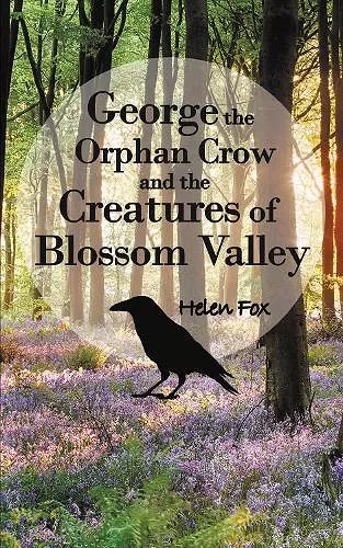 George the Orphan Crow and the Creatures of Blossom Valley cover