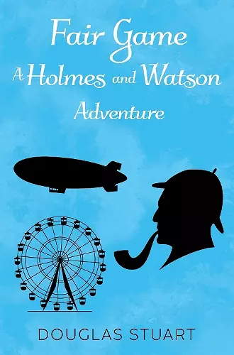 Fair Game: A Holmes and Watson Adventure cover