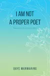 I am not a Proper Poet cover