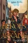 The Heroes of Arkaine: Beginnings cover