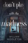 Don't Play with the Madness cover