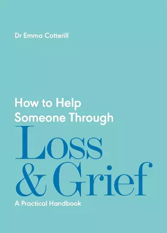 How to Help Someone Through Loss and Grief cover