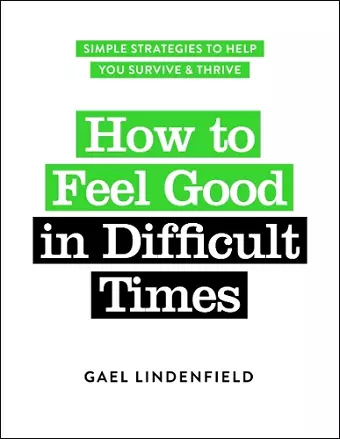How to Feel Good in Difficult Times cover