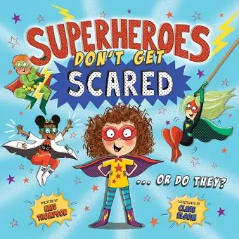 Superheroes Don't Get Scared... Or Do They? cover