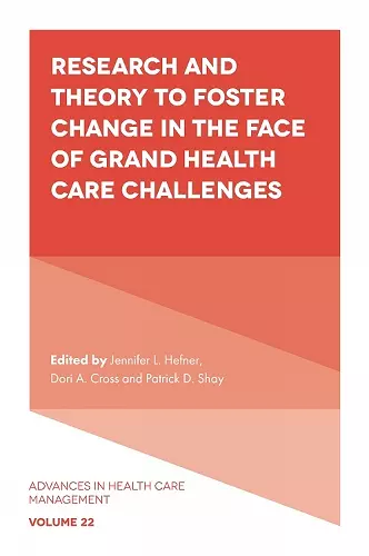 Research and Theory to Foster Change in the Face of Grand Health Care Challenges cover