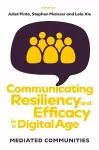 Communicating Resiliency and Efficacy in a Digital Age cover