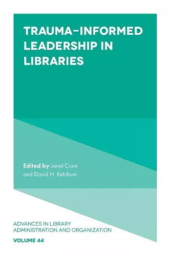 Trauma-Informed Leadership in Libraries cover