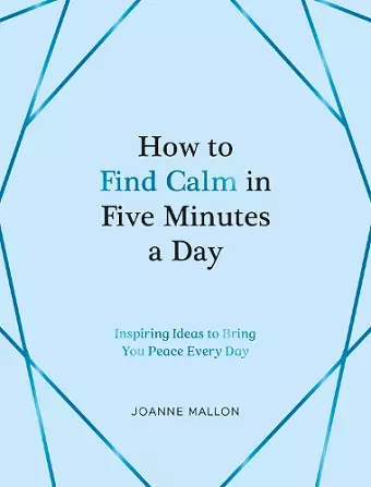 How to Find Calm in Five Minutes a Day cover