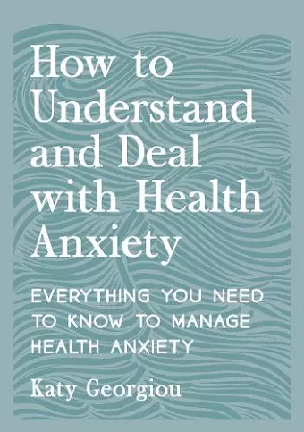 How to Understand and Deal with Health Anxiety cover