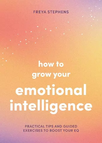 How to Grow Your Emotional Intelligence cover