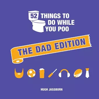 52 Things to Do While You Poo: The Dad Edition cover