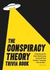 The Conspiracy Theory Trivia Book cover