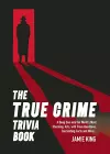 The True Crime Trivia Book cover