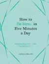 How to De-Stress in Five Minutes a Day cover