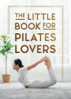 The Little Book for Pilates Lovers cover