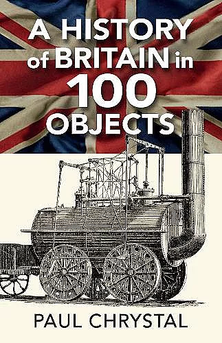 A History of Britain in 100 Objects cover
