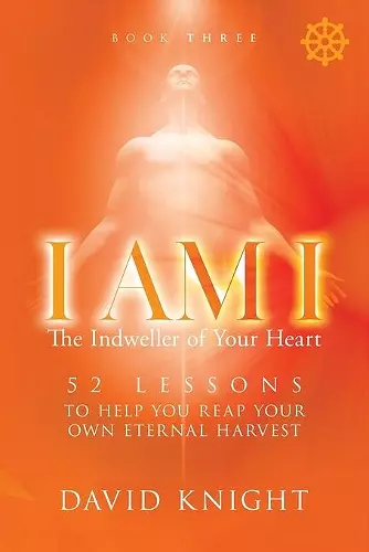 I AM I The Indweller of Your Heart - Book Three cover