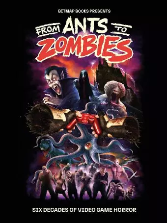 From Ants to Zombies: Six Decades of Video Game Horror cover