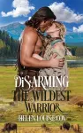 Disarming the Wildest Warrior cover