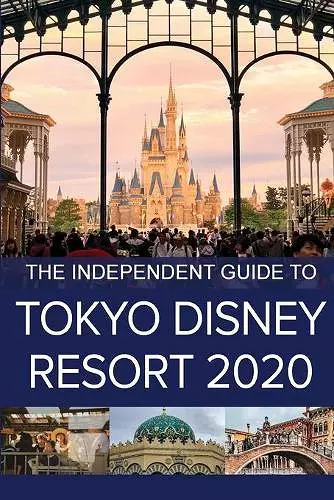 The Independent Guide to Tokyo Disney Resort 2020 cover