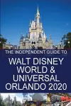 The Independent Guide to Walt Disney World and Universal Orlando 2020 cover