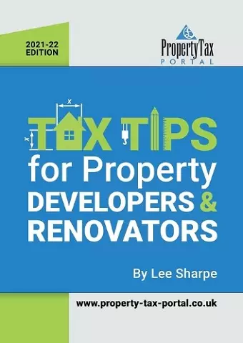 Tax Tips for Property Developers and Renovators 2021-22 cover