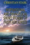 Inspirational and Evangelical Short Stories of Faith for Adults cover