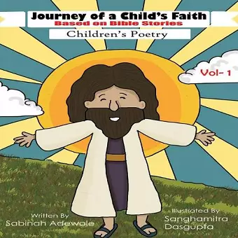 Journey of a Child's Faith -Based on Bible Stories -Volume 1 cover