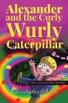 Alexander and the Curly Wurly Caterpillar cover