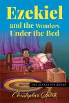 Ezekiel and the Wonders under the Bed cover