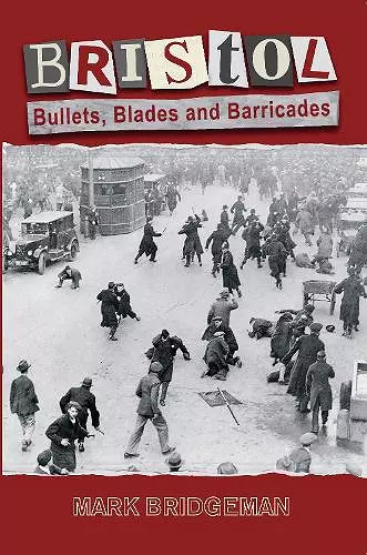 Bristol: Bullets, Blades and Barricades cover
