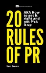 20 Rules of PR AKA - How to get it right and not f**k it up cover