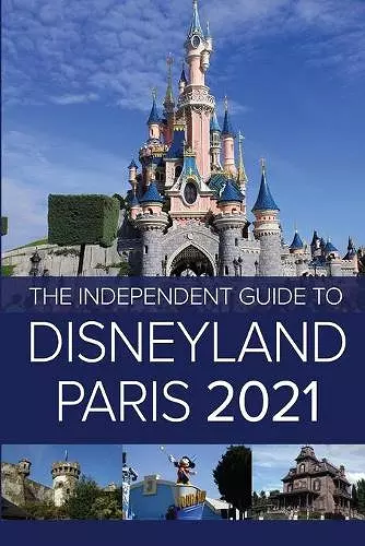 The Independent Guide to Disneyland Paris 2021 cover