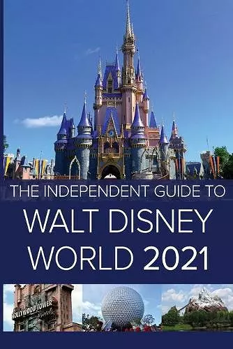 The Independent Guide to Walt Disney World 2021 cover