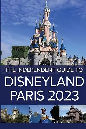 The Independent Guide to Disneyland Paris 2023 cover