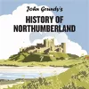 John Grundy's History of Northumberland cover