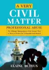 A Very Civil Matter - Professional Abuse cover