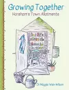 Growing Together - Horsham's Town Allotments cover