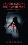 Understanding the Human Mind Murderous Thoughts cover