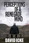 Perceptions Of A Renegade Mind cover