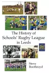 The History of Schools' Rugby League in Leeds cover