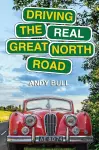 Driving the Real Great North Road cover