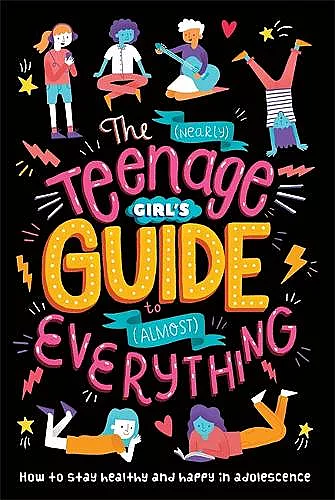 The (Nearly) Teenage Girl's Guide to (Almost) Everything cover