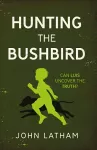 Hunting the Bushbird cover