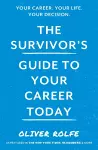 The Survivor’s Guide To Your Career Today cover