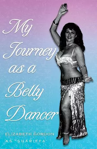 My Journey as a Belly Dancer cover